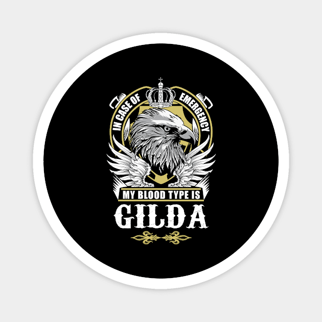 Gilda Name T Shirt - In Case Of Emergency My Blood Type Is Gilda Gift Item Magnet by AlyssiaAntonio7529